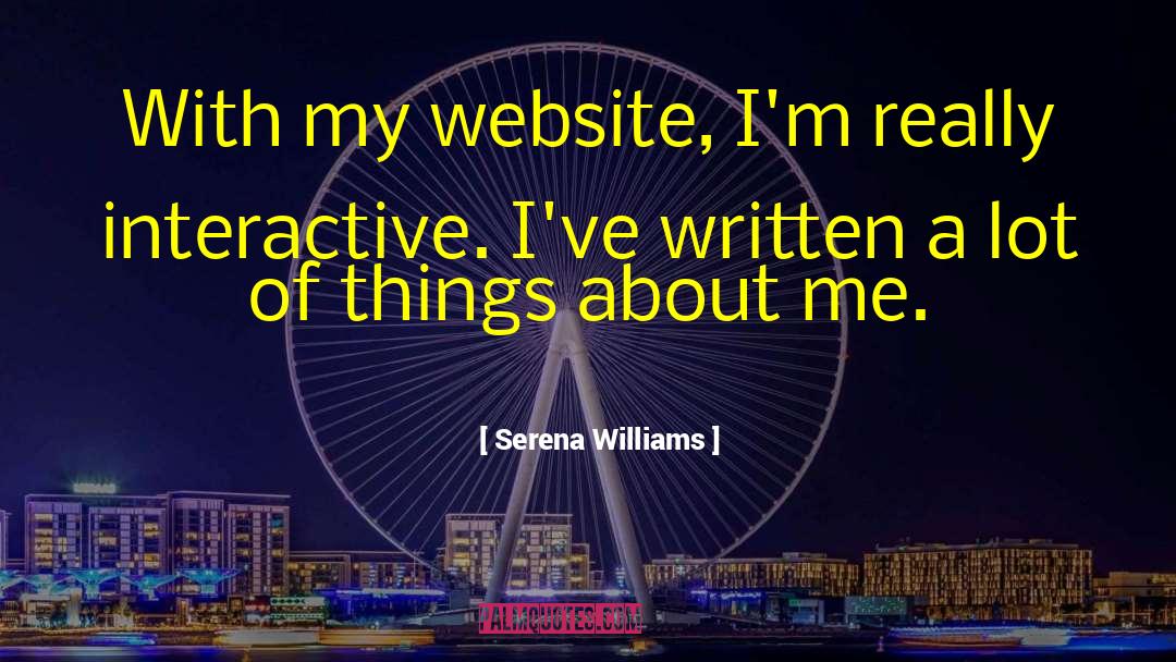 Serena Williams Quotes: With my website, I'm really