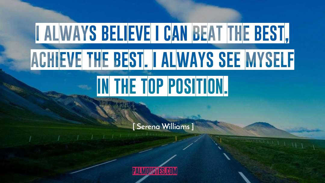 Serena Williams Quotes: I always believe I can