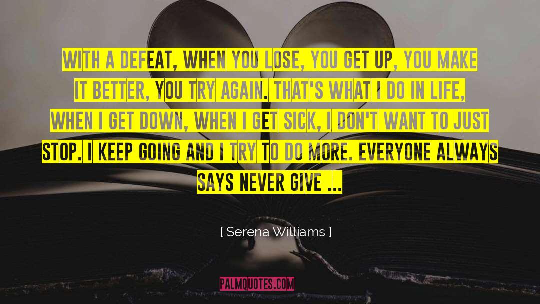 Serena Williams Quotes: With a defeat, when you