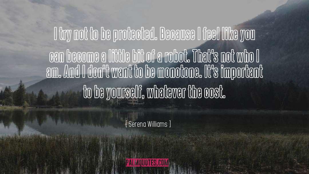 Serena Williams Quotes: I try not to be