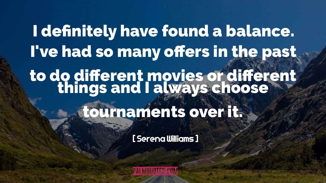 Serena Williams Quotes: I definitely have found a