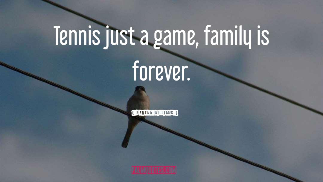 Serena Williams Quotes: Tennis just a game, family