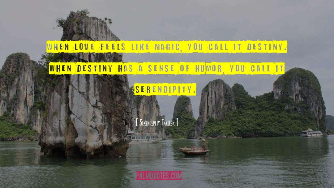 Serendipity Trailer Quotes: When love feels like magic,