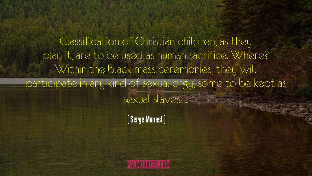 Serge Monast Quotes: Classification of Christian children, as