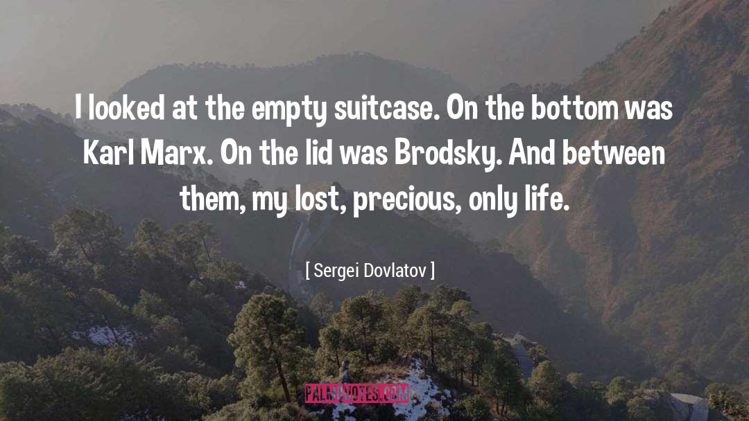 Sergei Dovlatov Quotes: I looked at the empty