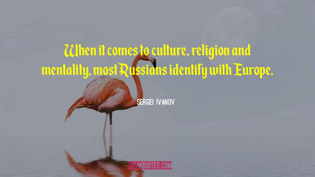 Sergei Ivanov Quotes: When it comes to culture,