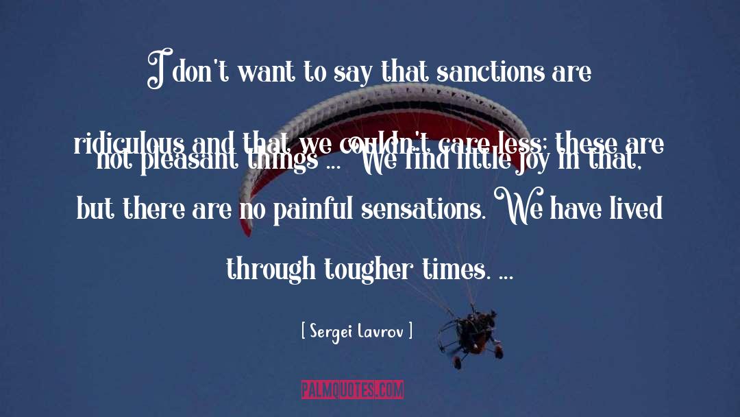 Sergei Lavrov Quotes: I don't want to say