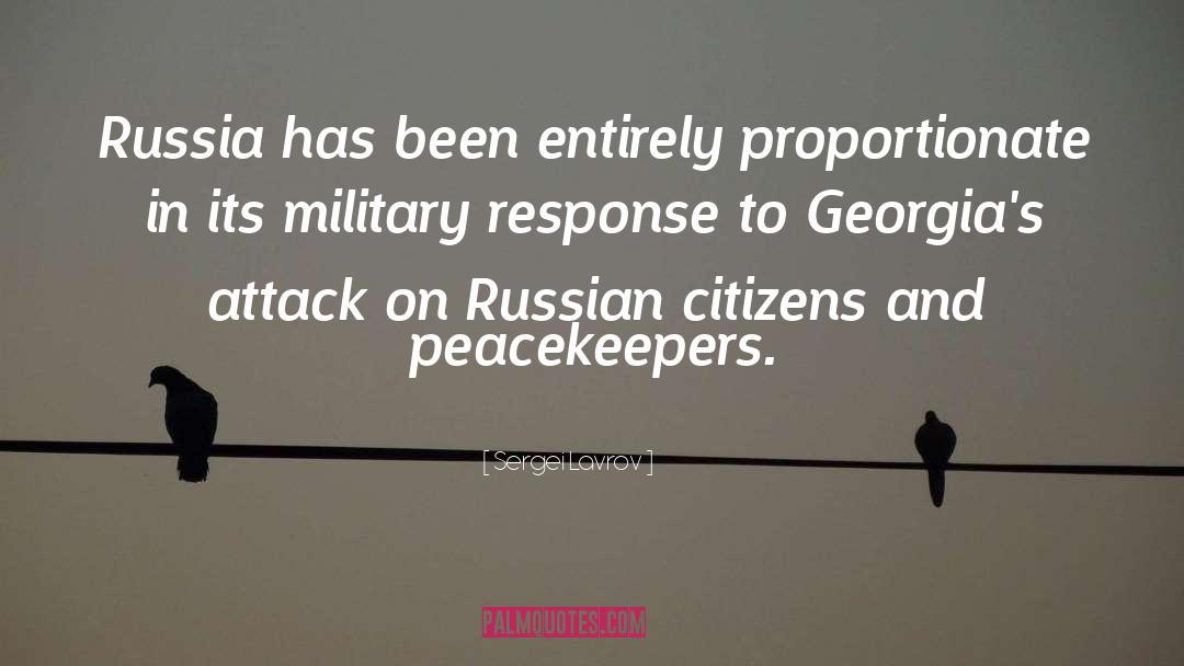 Sergei Lavrov Quotes: Russia has been entirely proportionate