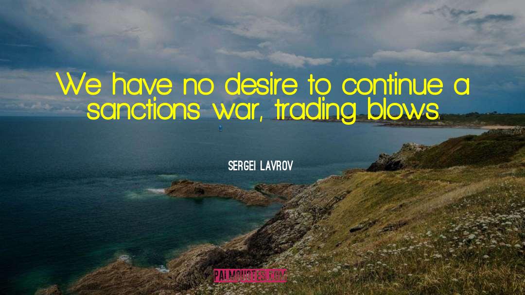 Sergei Lavrov Quotes: We have no desire to