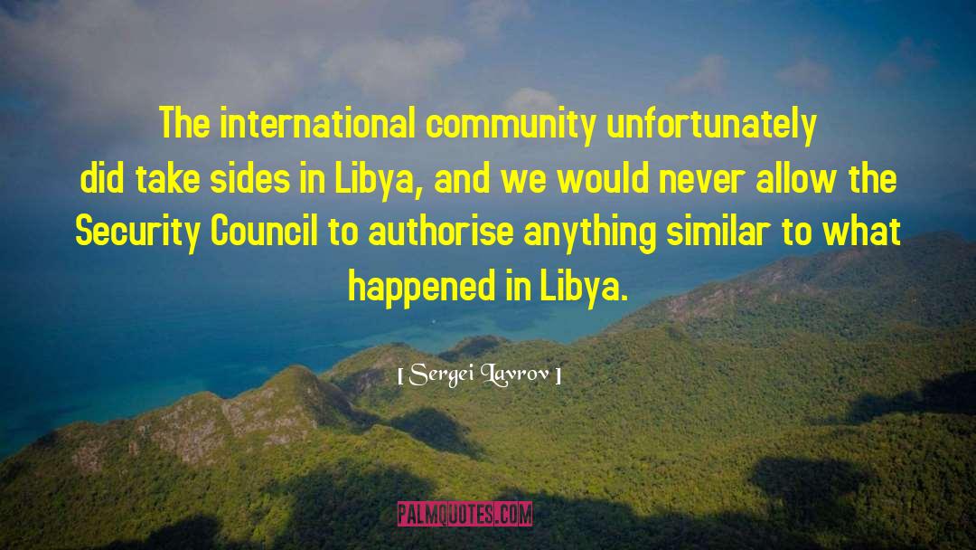 Sergei Lavrov Quotes: The international community unfortunately did