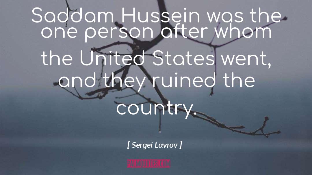 Sergei Lavrov Quotes: Saddam Hussein was the one