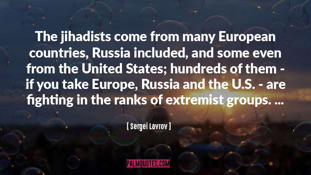 Sergei Lavrov Quotes: The jihadists come from many
