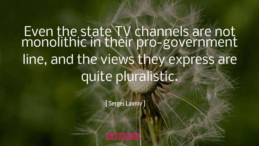 Sergei Lavrov Quotes: Even the state TV channels