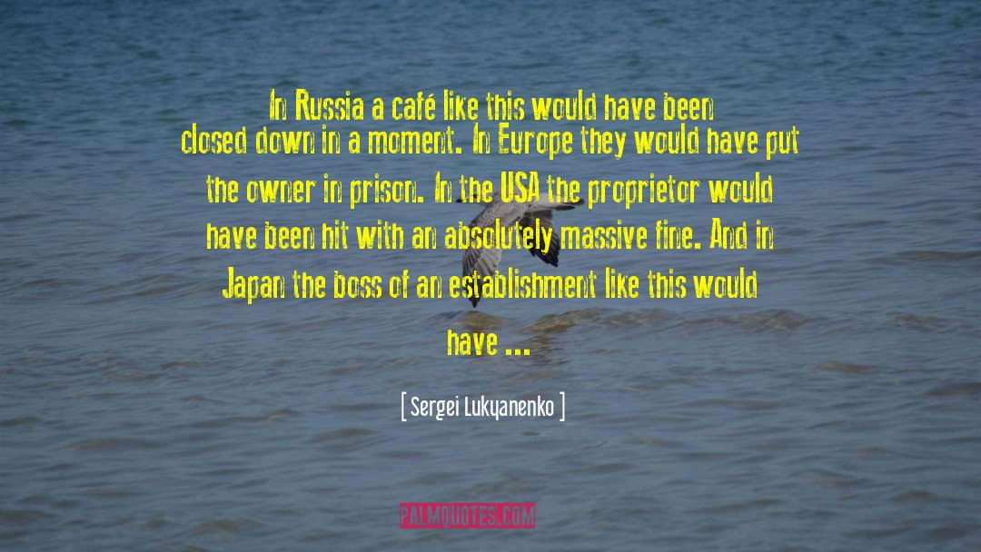 Sergei Lukyanenko Quotes: In Russia a café like