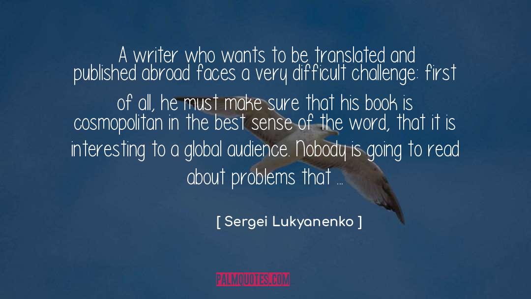 Sergei Lukyanenko Quotes: A writer who wants to