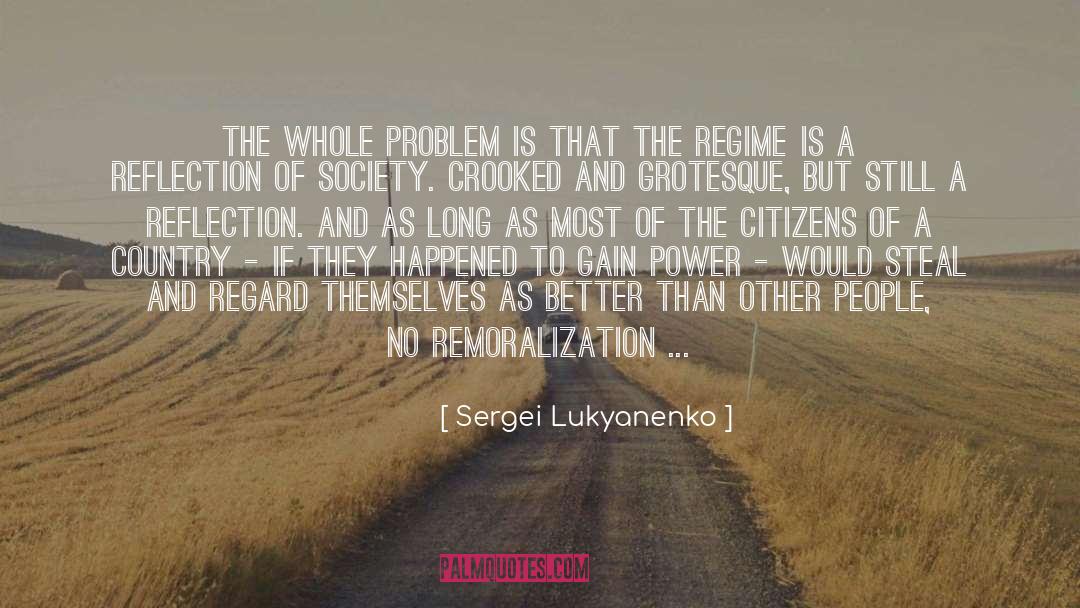 Sergei Lukyanenko Quotes: The whole problem is that