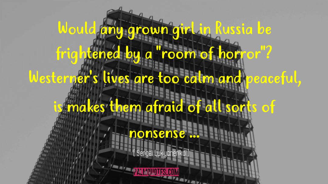 Sergei Lukyanenko Quotes: Would any grown girl in