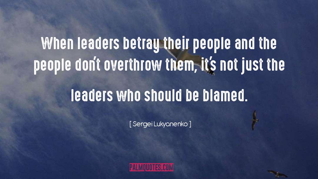 Sergei Lukyanenko Quotes: When leaders betray their people