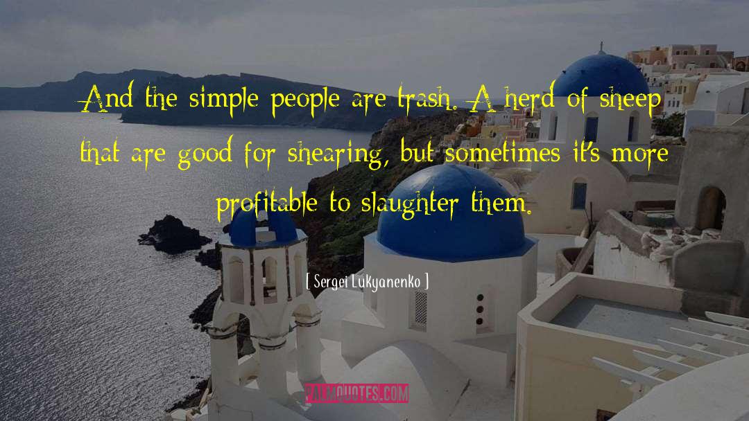 Sergei Lukyanenko Quotes: And the simple people are