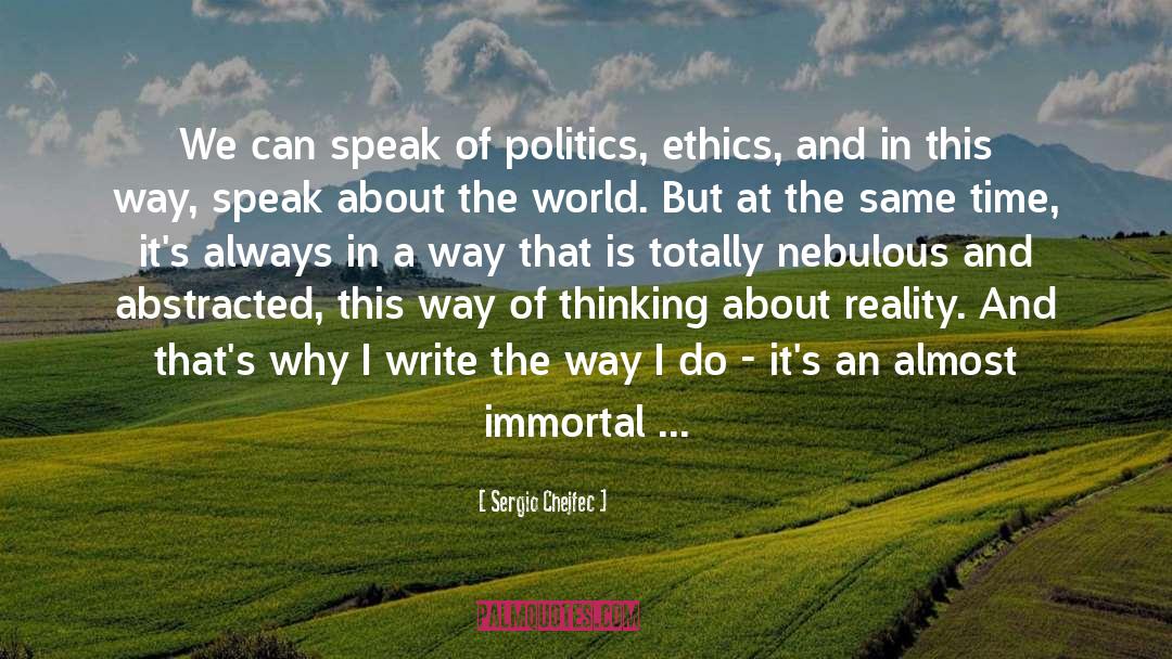 Sergio Chejfec Quotes: We can speak of politics,