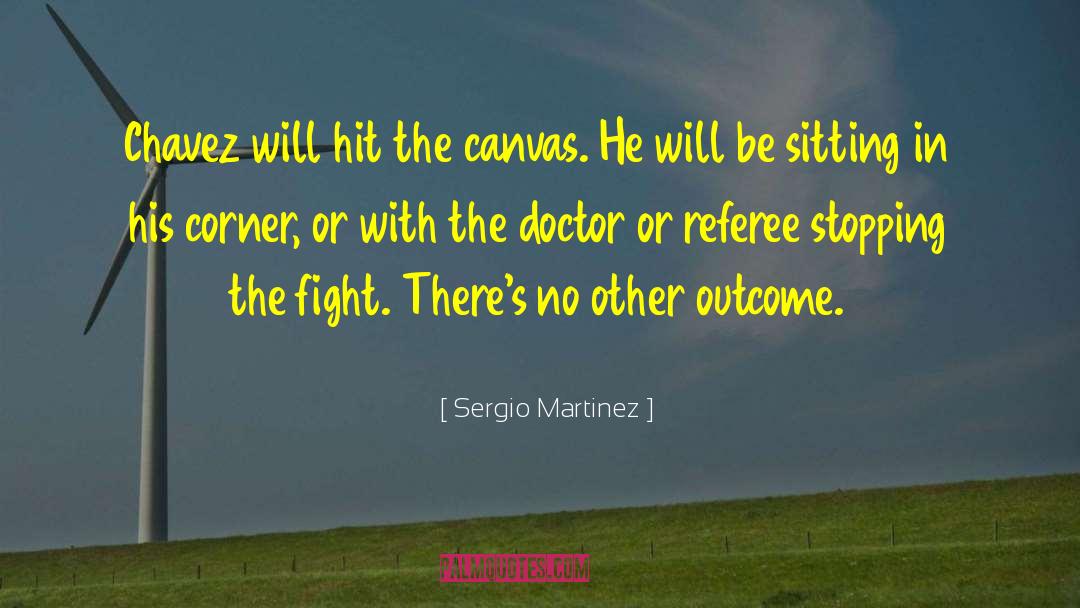 Sergio Martinez Quotes: Chavez will hit the canvas.