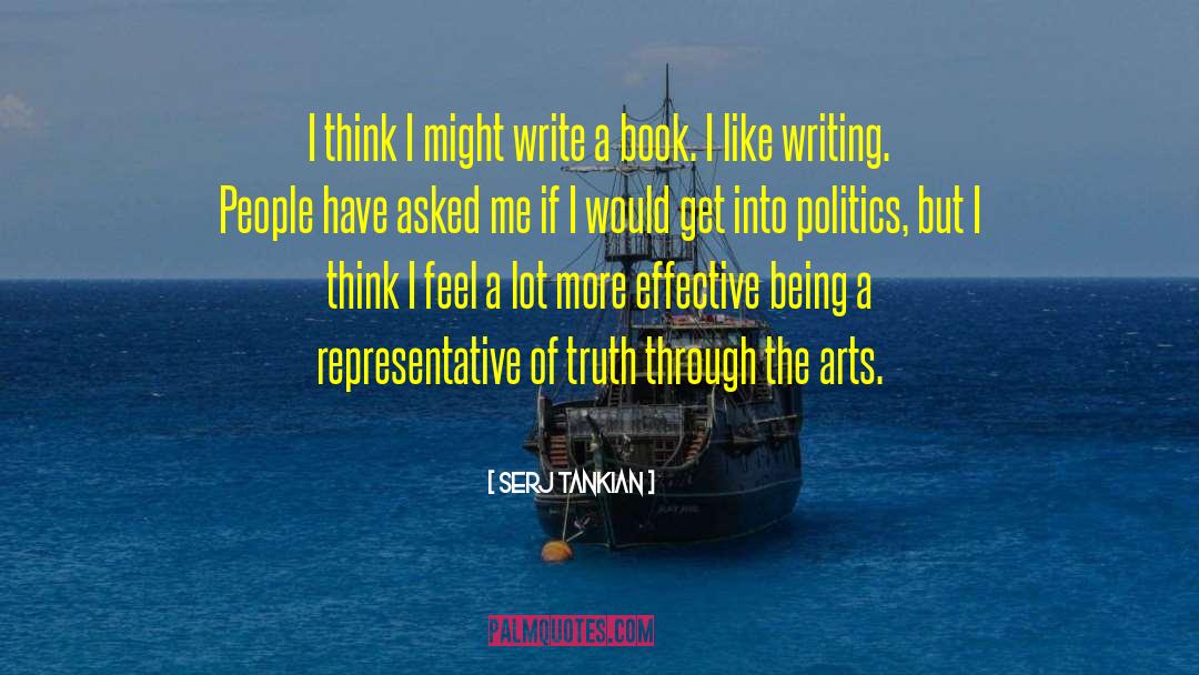 Serj Tankian Quotes: I think I might write