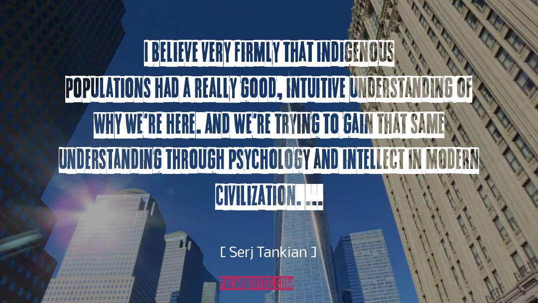Serj Tankian Quotes: I believe very firmly that