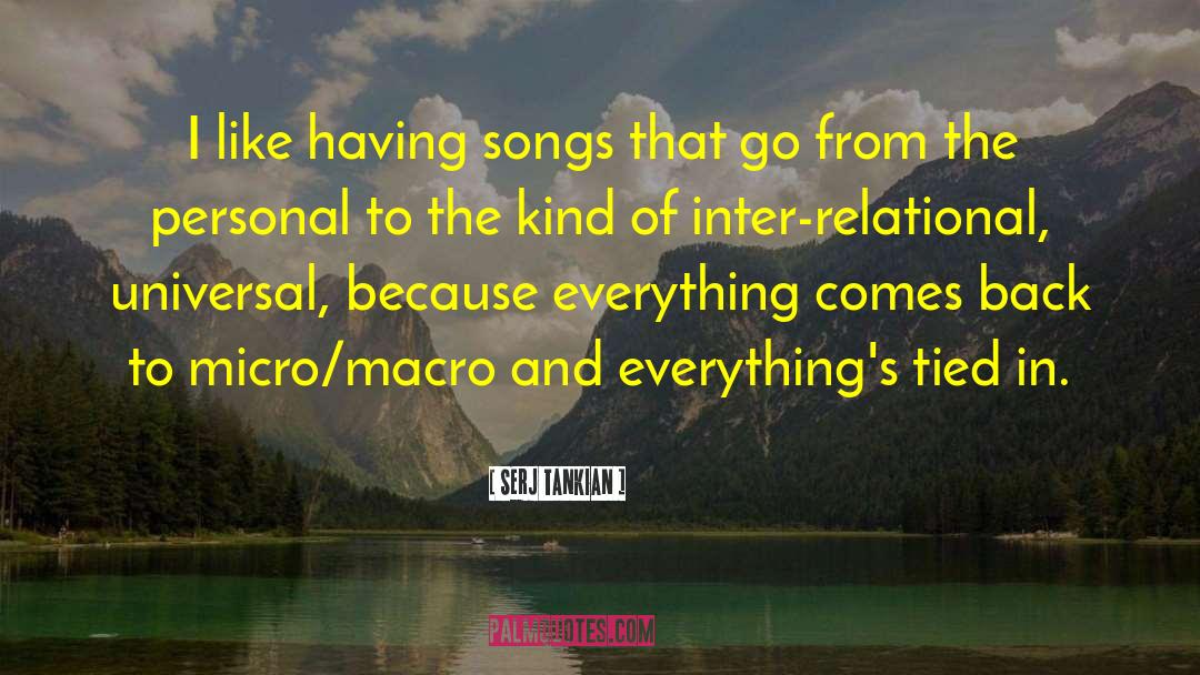 Serj Tankian Quotes: I like having songs that