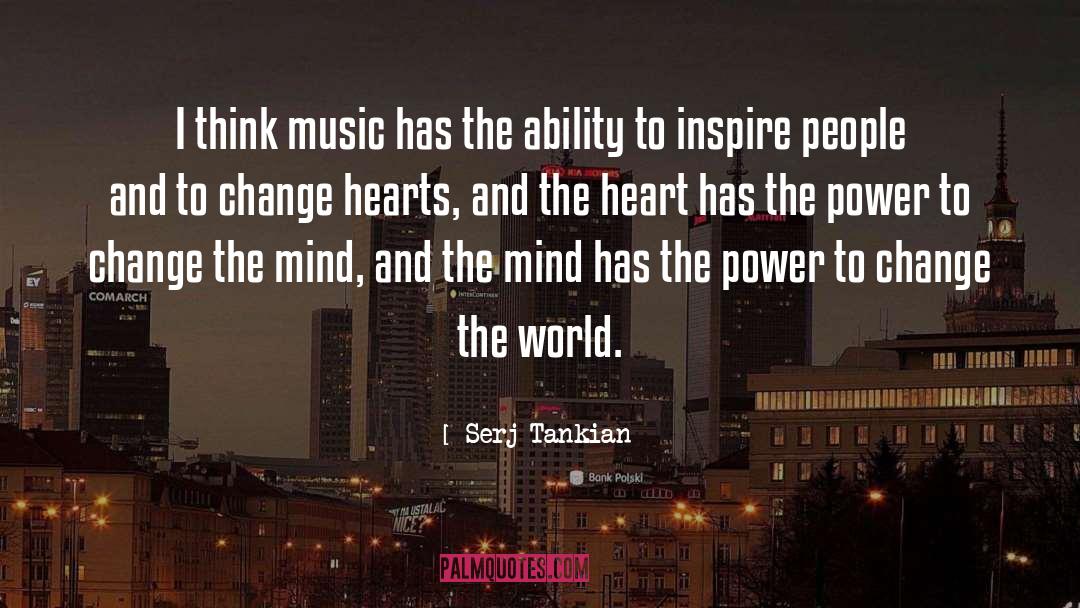 Serj Tankian Quotes: I think music has the