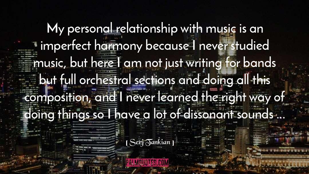 Serj Tankian Quotes: My personal relationship with music