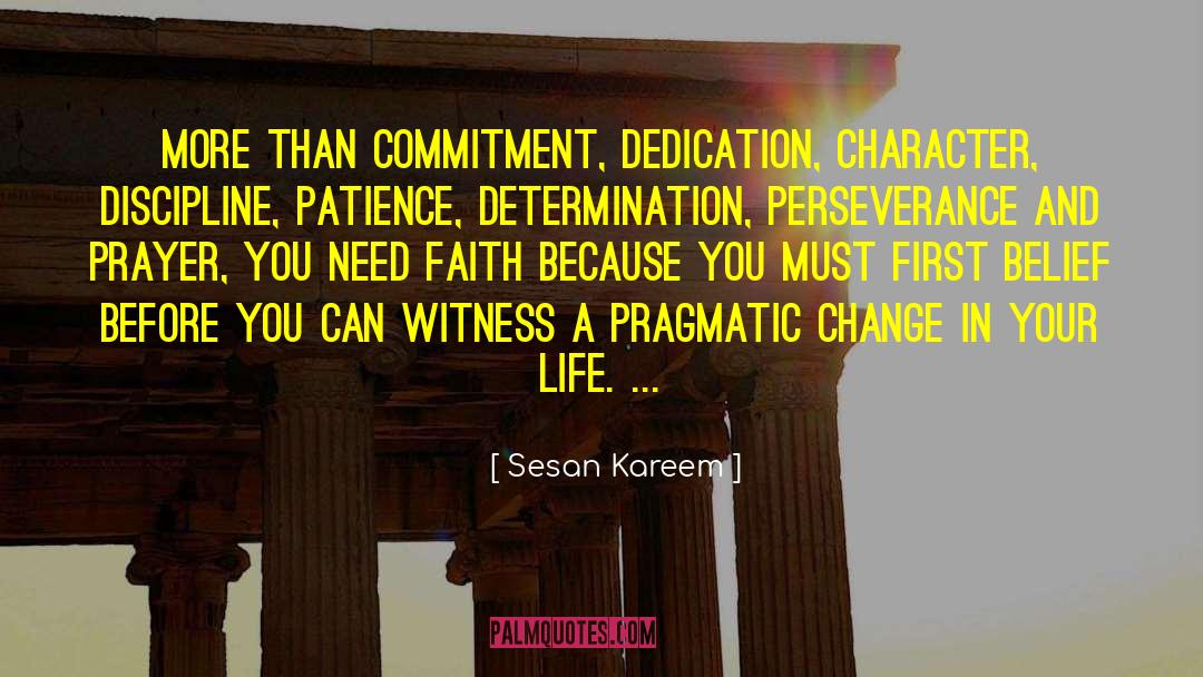 Sesan Kareem Quotes: More than commitment, dedication, character,