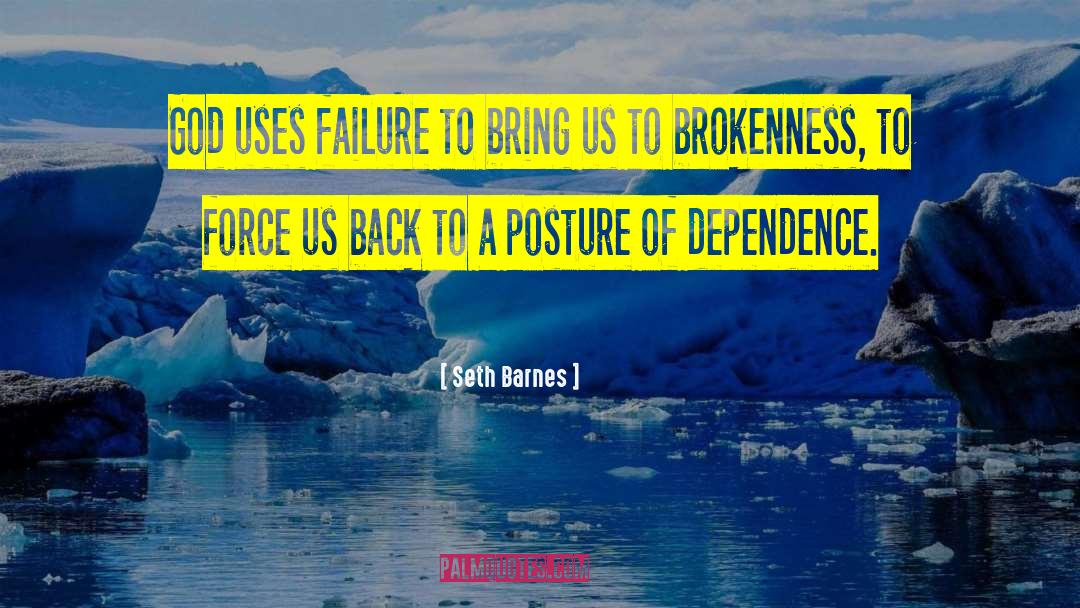 Seth Barnes Quotes: God uses failure to bring
