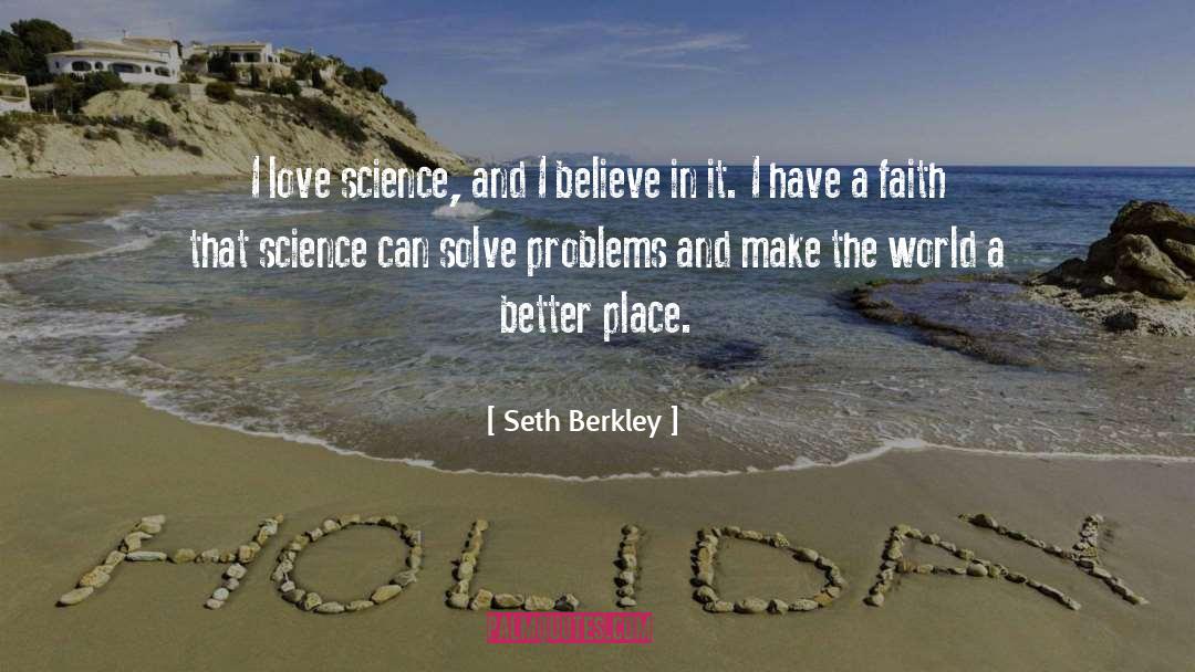 Seth Berkley Quotes: I love science, and I