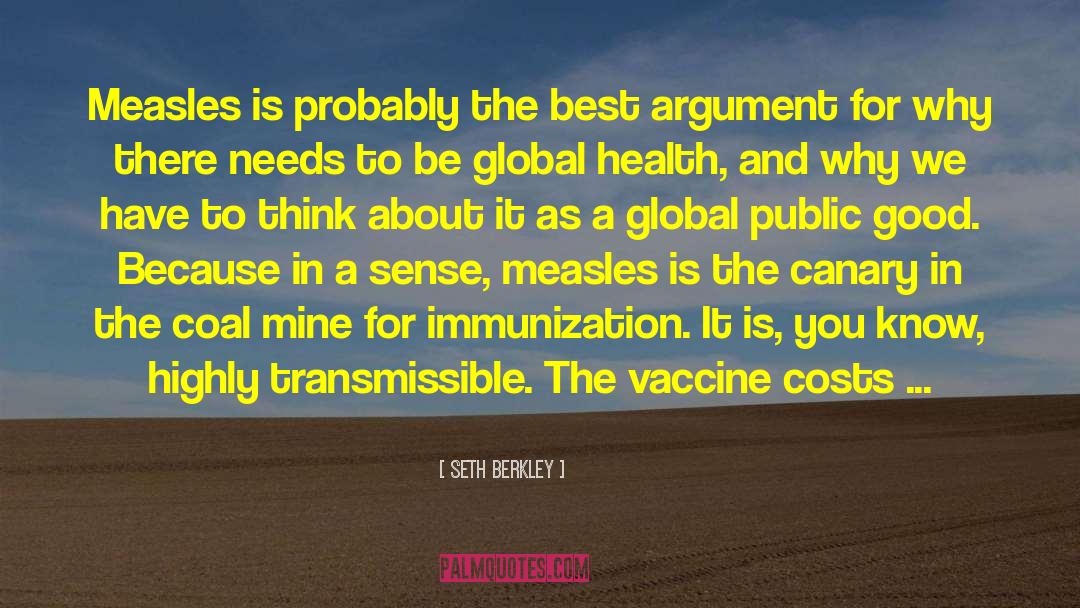 Seth Berkley Quotes: Measles is probably the best