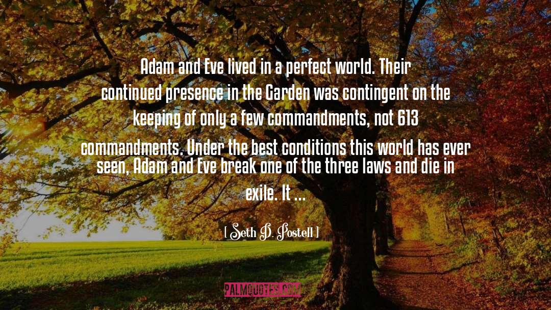 Seth D. Postell Quotes: Adam and Eve lived in
