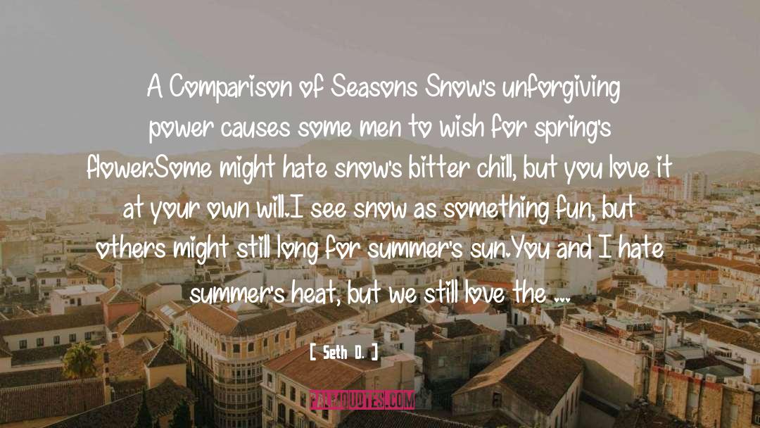Seth D. Quotes: ~A Comparison of Seasons~<br /><br