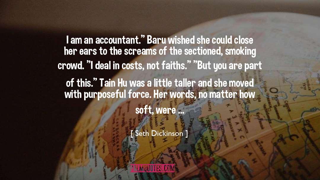 Seth Dickinson Quotes: I am an accountant.