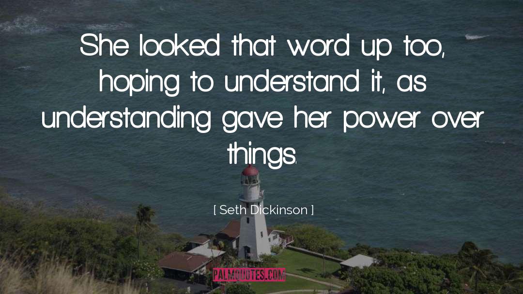 Seth Dickinson Quotes: She looked that word up