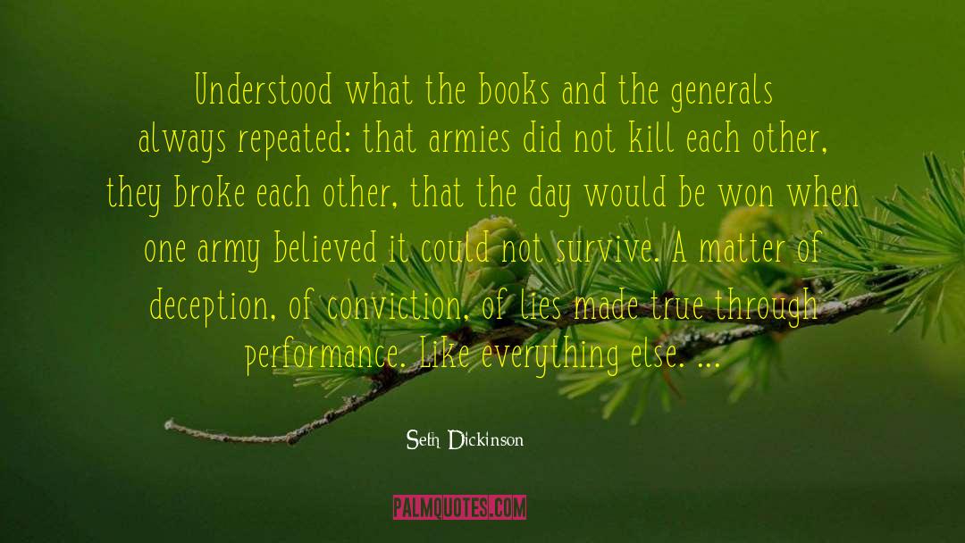 Seth Dickinson Quotes: Understood what the books and
