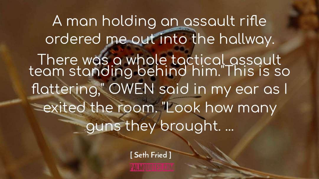 Seth Fried Quotes: A man holding an assault