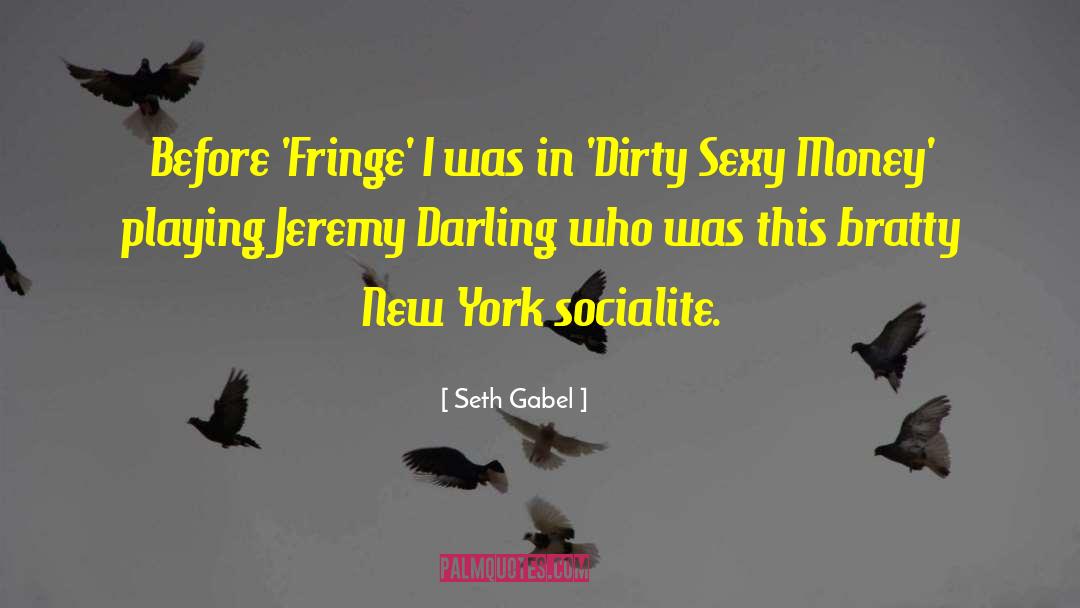 Seth Gabel Quotes: Before 'Fringe' I was in