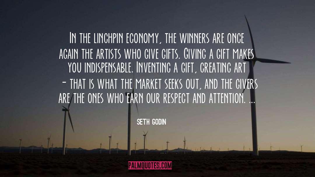 Seth Godin Quotes: In the linchpin economy, the