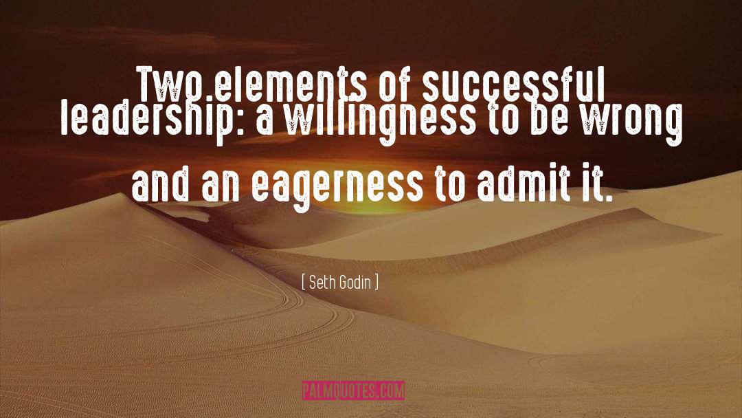 Seth Godin Quotes: Two elements of successful leadership:
