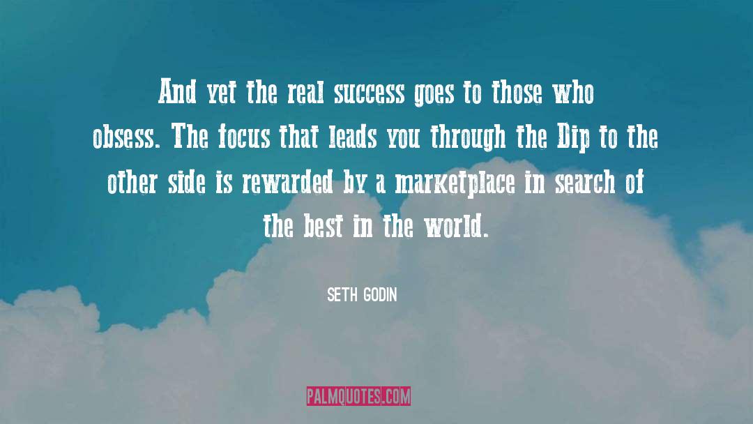 Seth Godin Quotes: And yet the real success