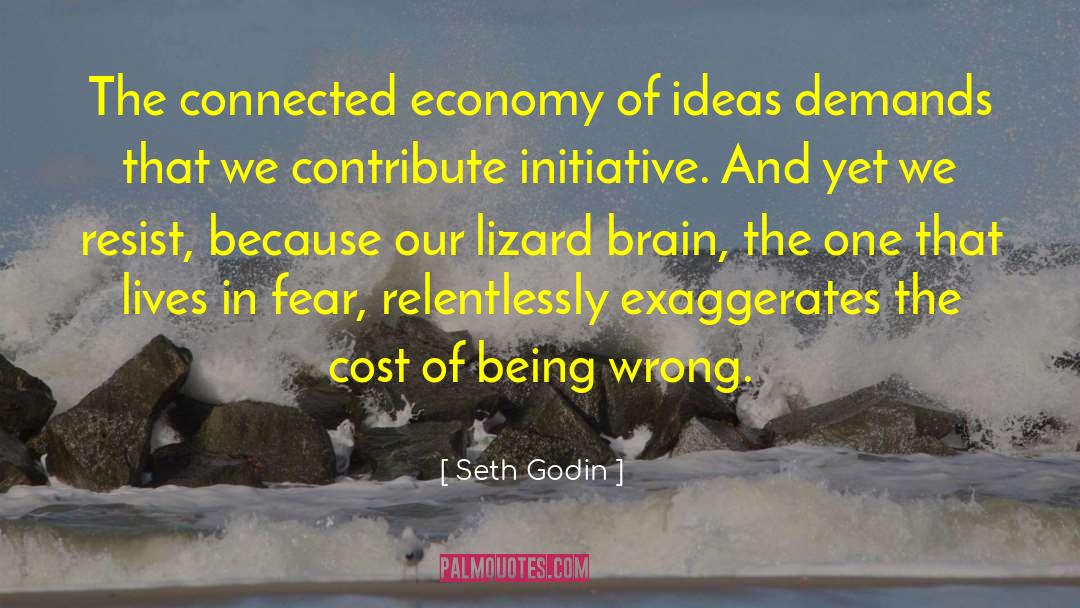 Seth Godin Quotes: The connected economy of ideas