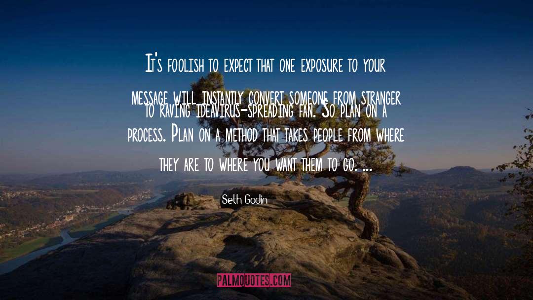 Seth Godin Quotes: It's foolish to expect that