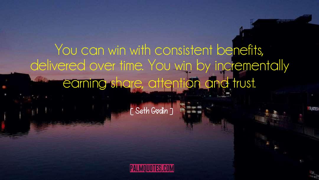 Seth Godin Quotes: You can win with consistent