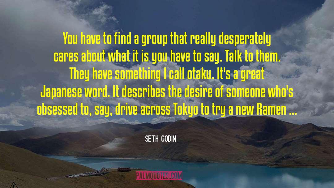 Seth Godin Quotes: You have to find a