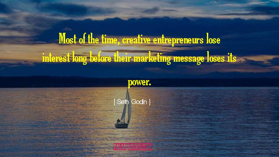 Seth Godin Quotes: Most of the time, creative