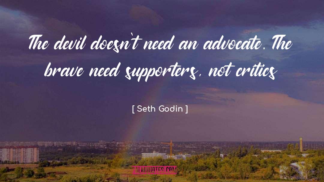 Seth Godin Quotes: The devil doesn't need an